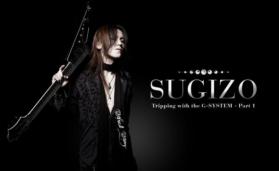 Tripping with the G-SYSTEM – SUGIZO 登場